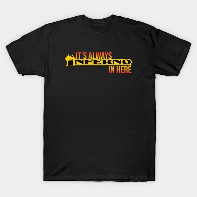 It's Always Inferno In Here T-Shirt by Jay & Miles X-Plain the X-Men